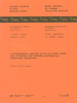 cover image of Petrological Analysis of Kettle Point Chert and its Spatial and Temporal Distribution in Regional Prehistory
